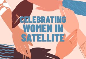 Nominations Open for Celebrating Women in Satellite 2024