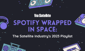 Spotify Wrapped in Space: The Satellite Industry’s 2023 Playlist